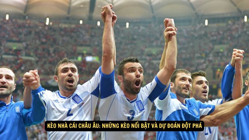 Kèo Nhà Cái Châu Âu: Những Kèo Nổi Bật Và Dự Đoán Đột Phá 1 keo nha cai chau au