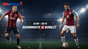 Nhận định bóng đá Bournemouth vs Burnley, 22h00 ngày 20/12