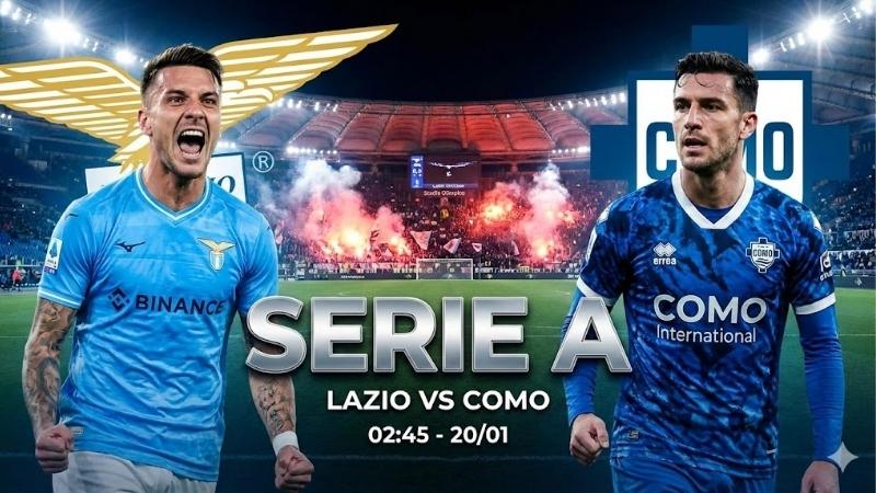 Nhận định Lazio vs Como 02h45 ngày 20-1 khẳng định đẳng cấp 02h45-ngay-20-1-lazio-vs-como